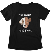 The pain is the same - Unisex Organic Shirt