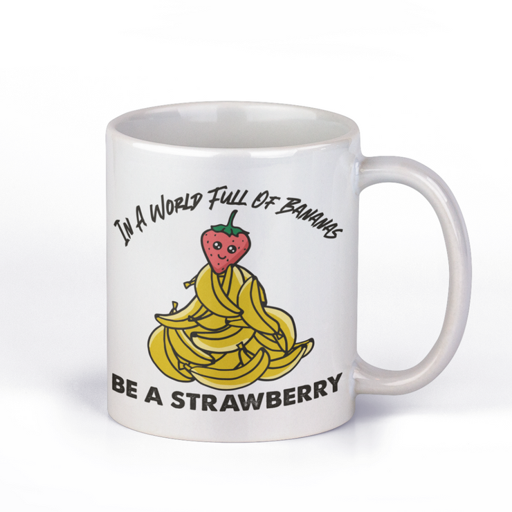 Be a Strawberry - Tasse